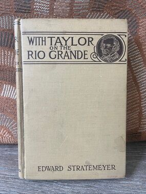 With Taylor on the Rio Grande by Edward Stratemeyer 1901